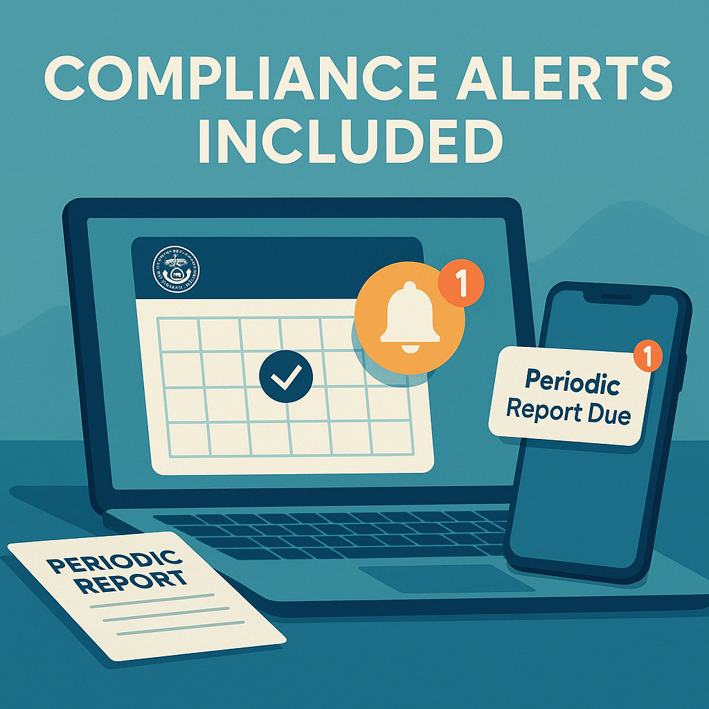 Compliance Alerts - Automated reminders for periodic reports and deadlines